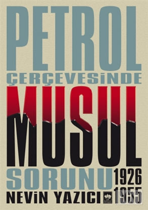 Petrol Çerçevesinde Musul Sorunu (1926-1955)